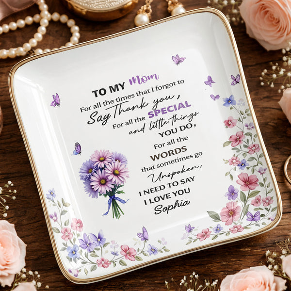 To My Mom For All The Times Flowers And Butterflies - Personalized Custom Jewelry Dish, Ceramic Dish, Square Shape - MOM154_SCRF