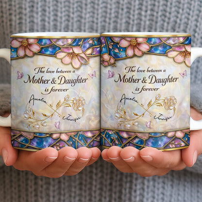 The Love Between A Mother And Daughter Is Forever Flowers And Butterflies - Personalized Custom Coffee Mug - MOM196_MG