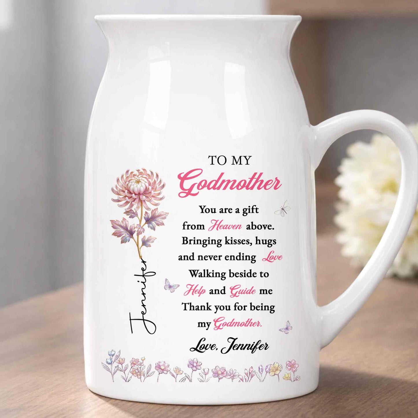 To My Godmother You Are A Gift Heaven Above Birth Month Flowers - Personalized Ceramic Flower Vase - MOM276_CEV