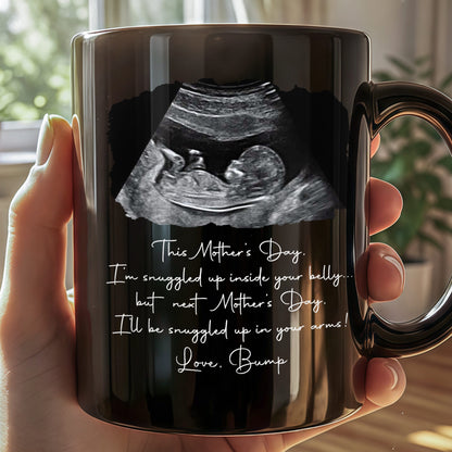 This Mother's Day I'm Snuggled Up Inside Your Belly Ultrasound Design - Personalized Custom Black Mug - MOM375_BMUG