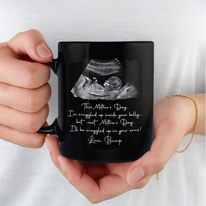 This Mother's Day I'm Snuggled Up Inside Your Belly Ultrasound Design - Personalized Custom Black Mug - MOM375_BMUG