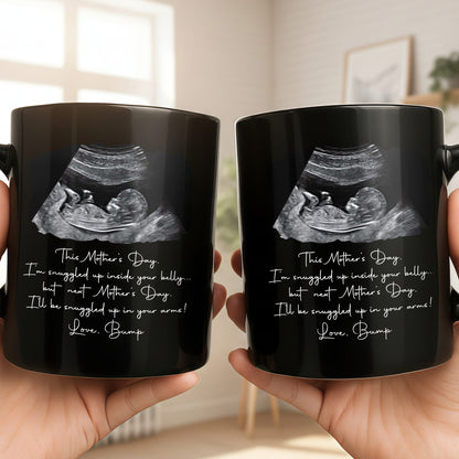 This Mother's Day I'm Snuggled Up Inside Your Belly Ultrasound Design - Personalized Custom Black Mug - MOM375_BMUG