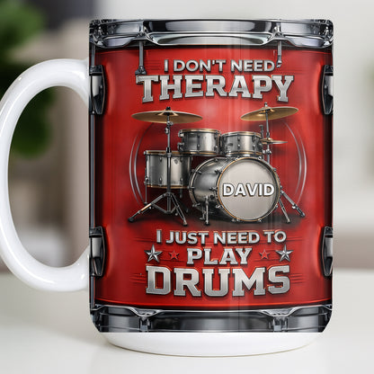 I Don't Need Therapy I Just Need To Play Drums Drum Set Design