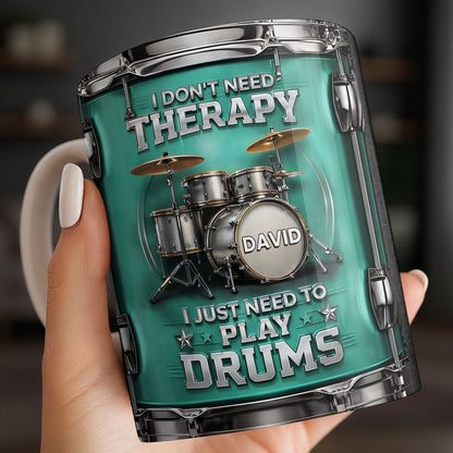 I Don't Need Therapy I Just Need To Play Drums Drum Set Design