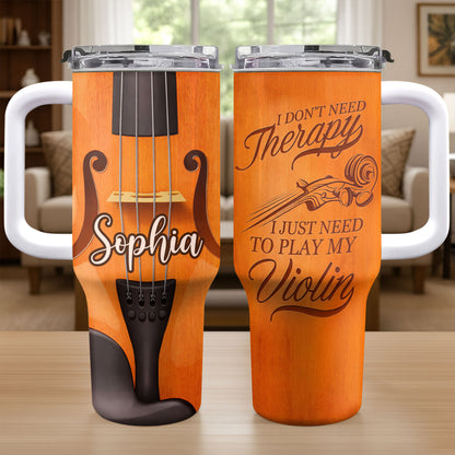 I Don't Need Therapy I Just Need To Play My Violin Musical Instrument