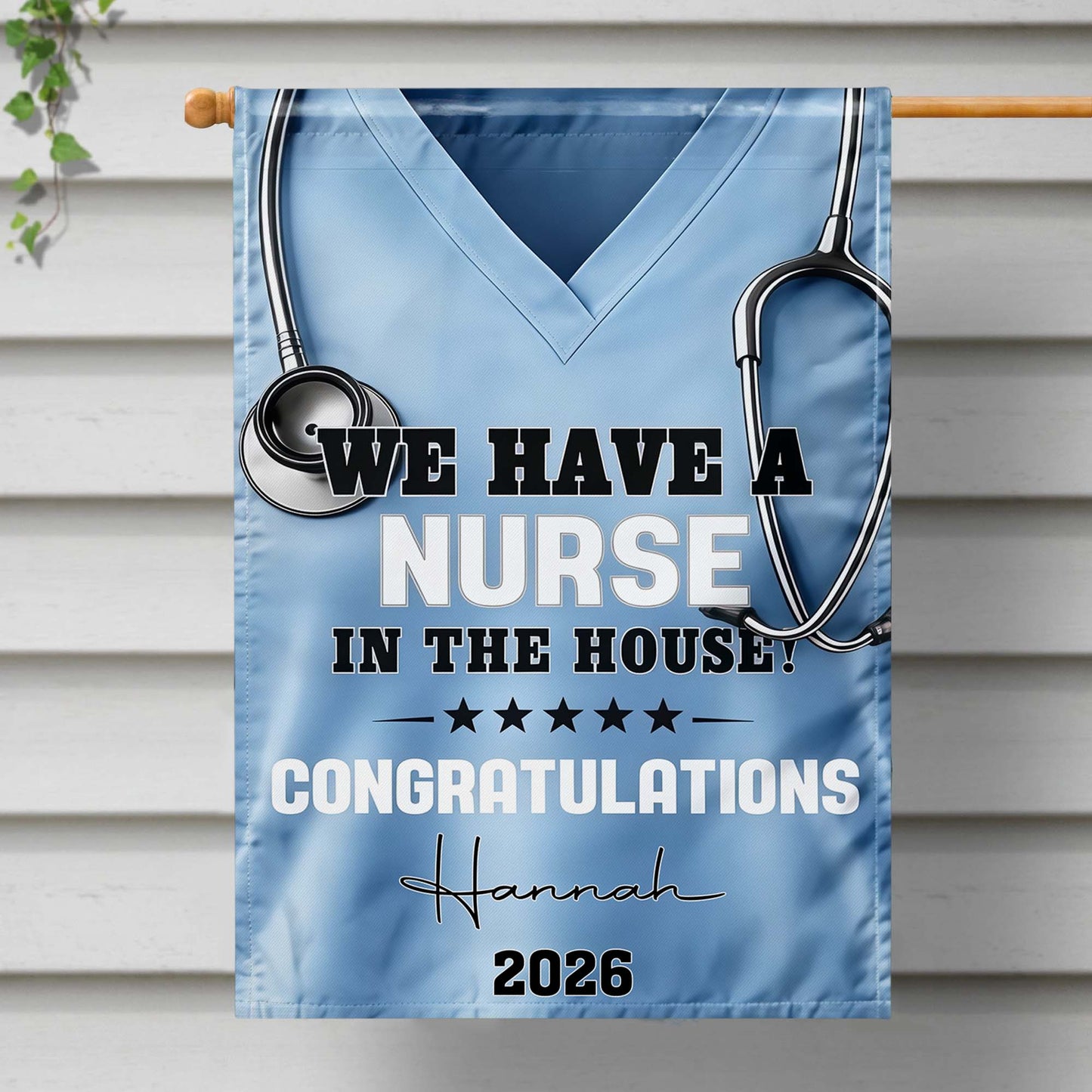 We Have A Nurse In The House Congratulations Scrubs And Stethoscope - Personalized Flag - NUR063_GAF