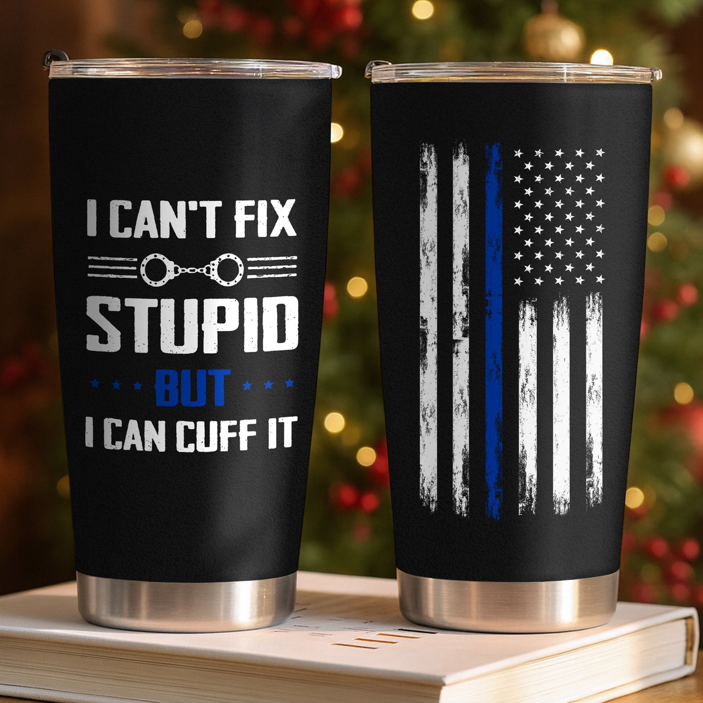 I Can't Fix Stupid But I Can Cuff It, Handcuffs Design