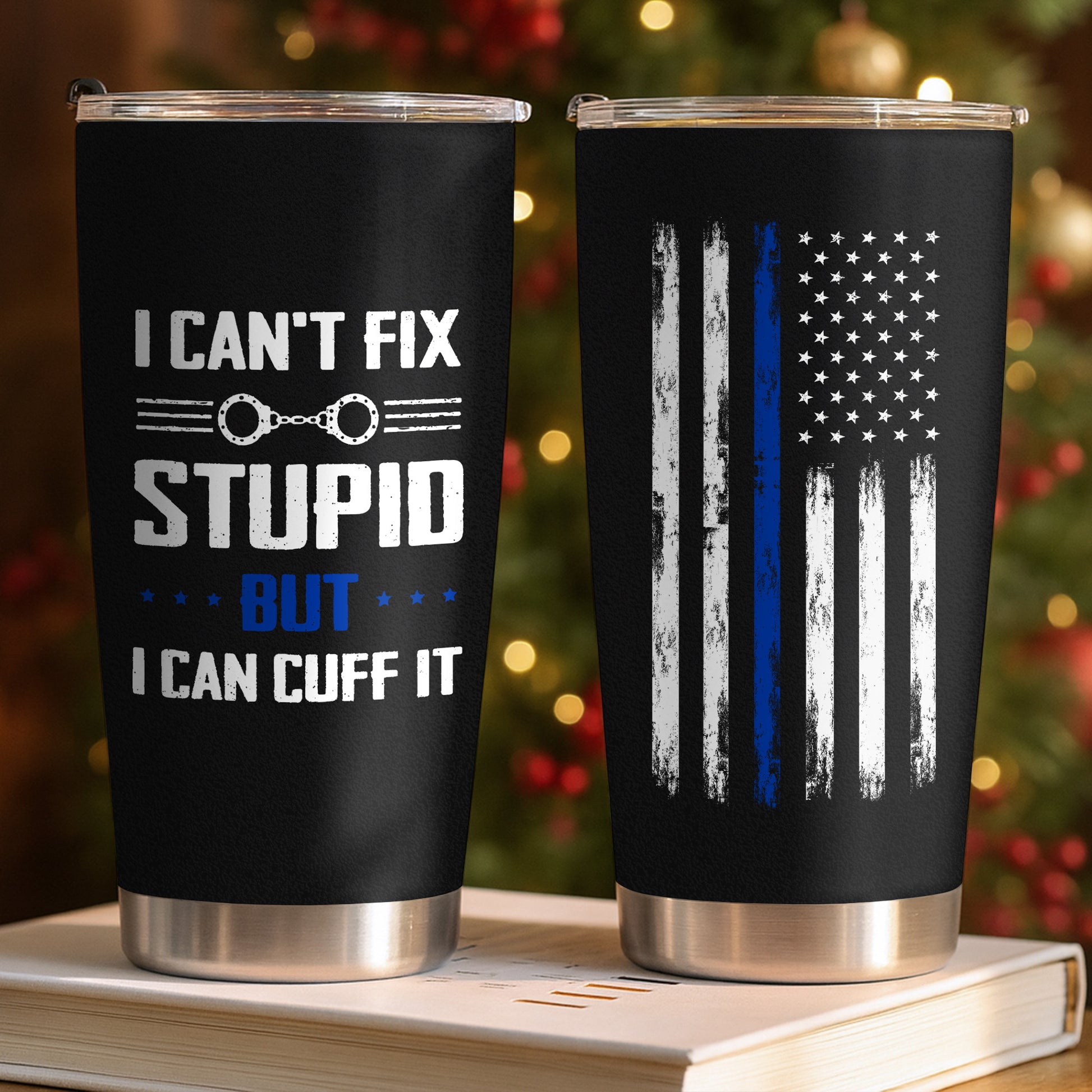I Can't Fix Stupid But I Can Cuff It, Handcuffs Design