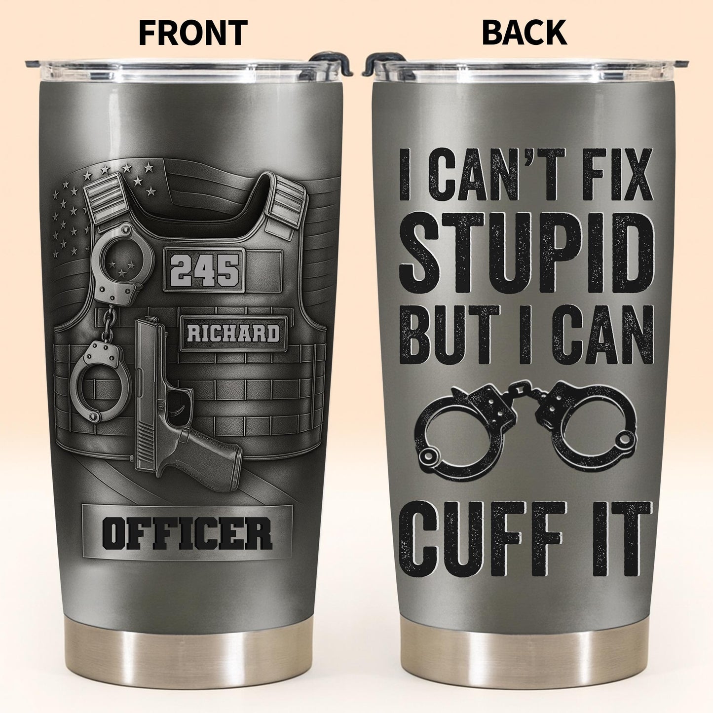 I Can't Fix Stupid But I Can Cuff It, Handcuffs, Badge, Gun