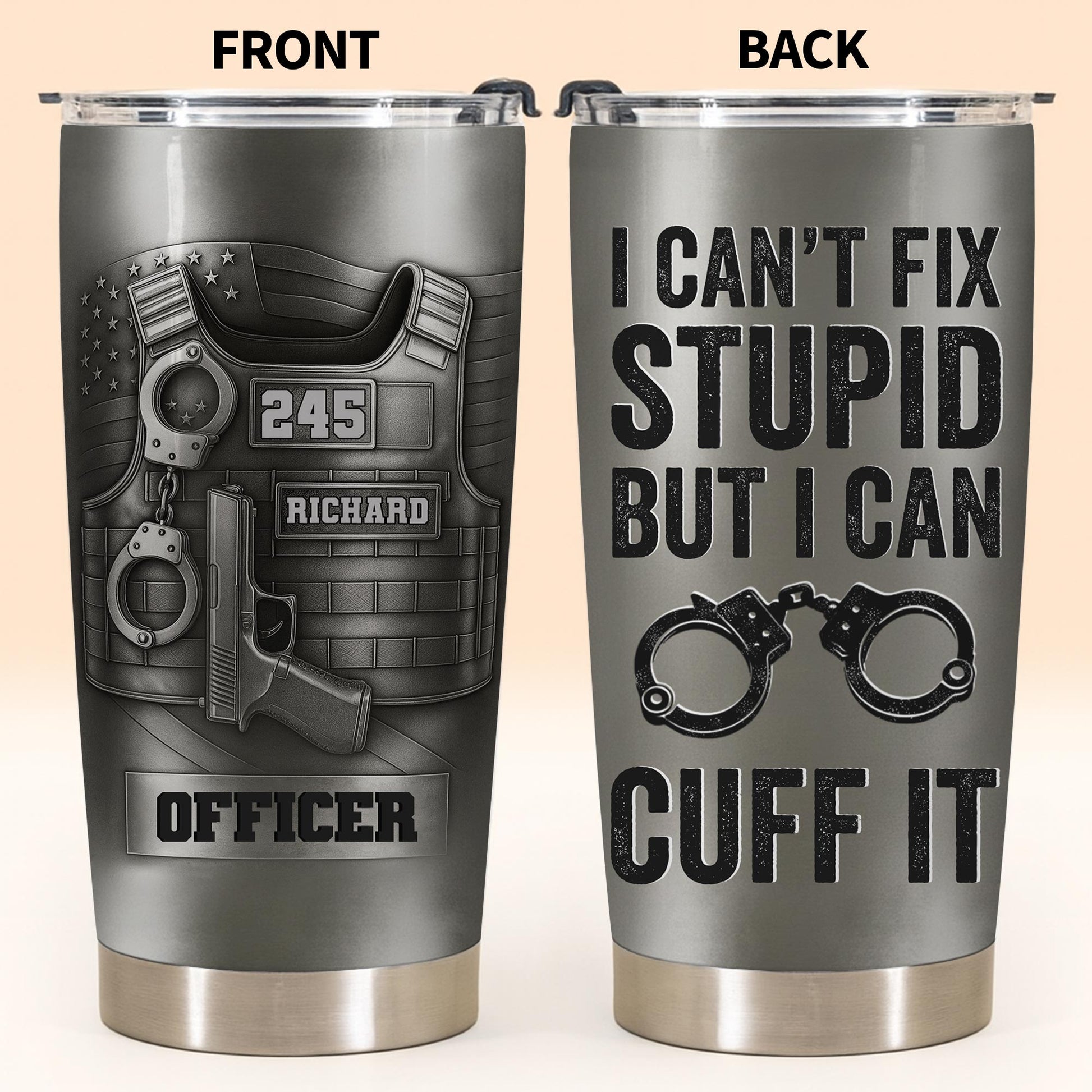 I Can't Fix Stupid But I Can Cuff It, Handcuffs, Badge, Gun