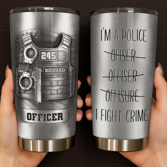 I'm A Police Officer I Fight Crime, Police Badge And Handcuffs