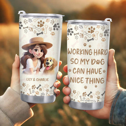 Working Hard So My Dog Can Have Nice Things