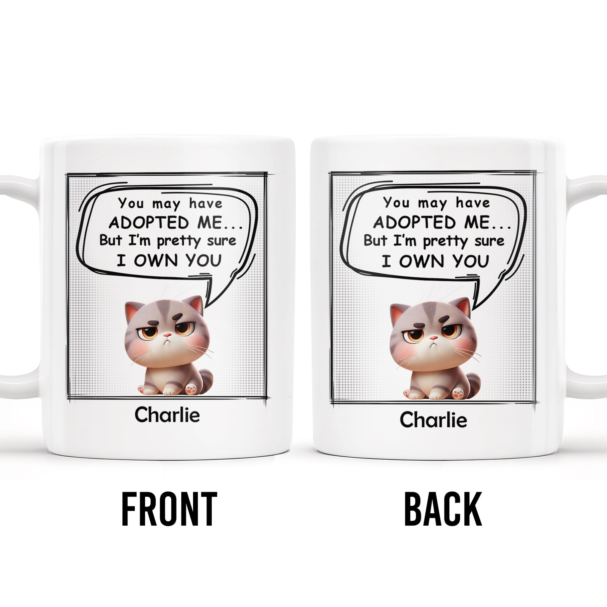 You May Have Adopted Me But I Own You Cat Mug
