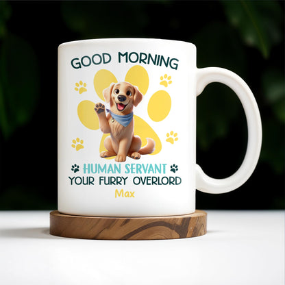 Good Morning Your Furry Overlord Dog Paw Prints Mug