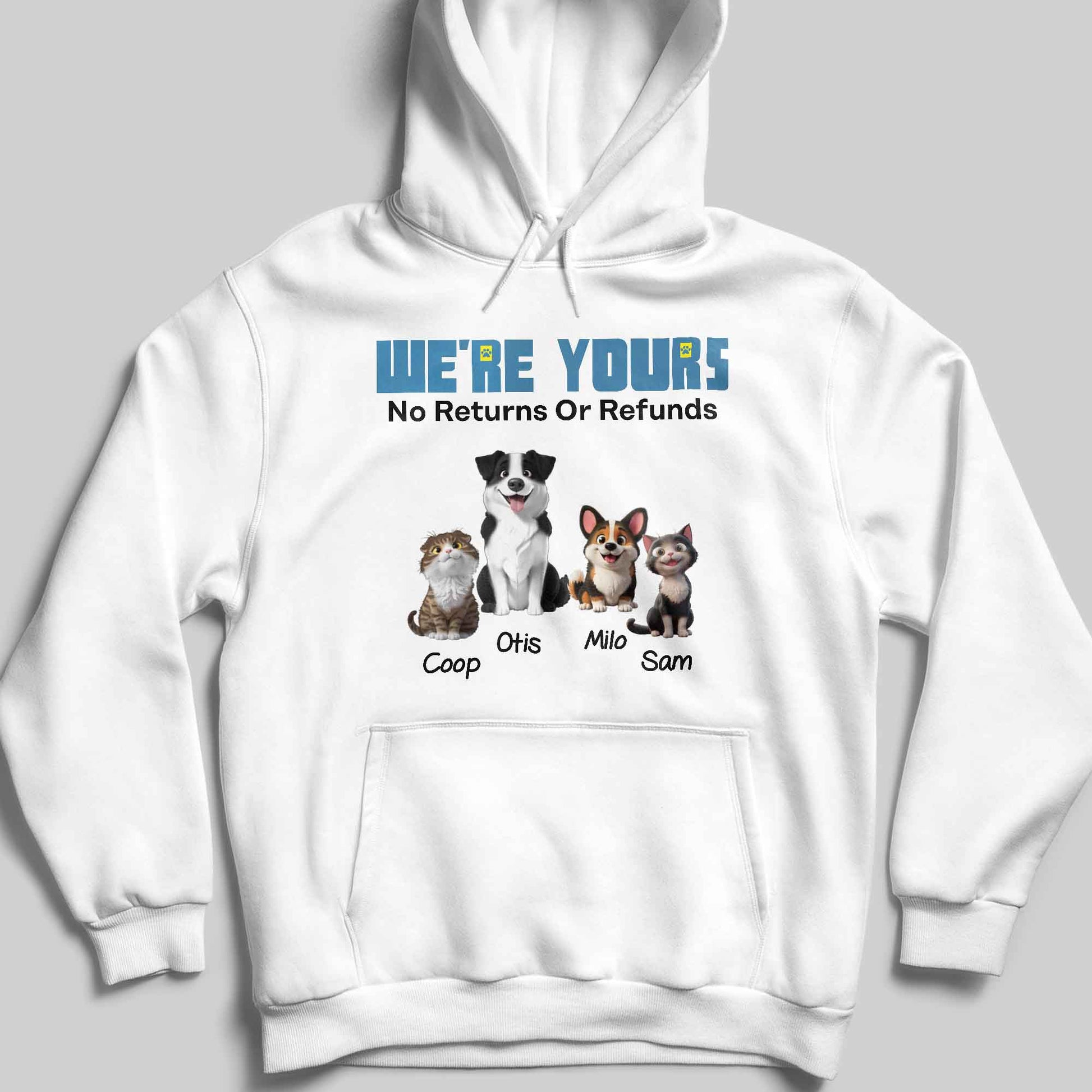 We're Yours No Returns Or Refunds, Dogs and Cat