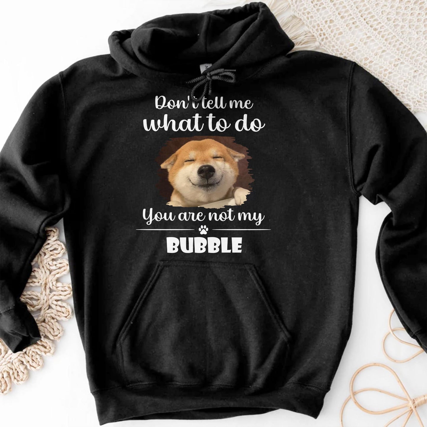 Don't Tell Me What To Do, You Are Not My Bubble