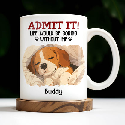 Admit It Life Would Be Boring Without Me, Paw Prints