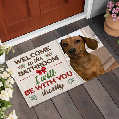 Welcome To The Bathroom I Will Be With You Shortly