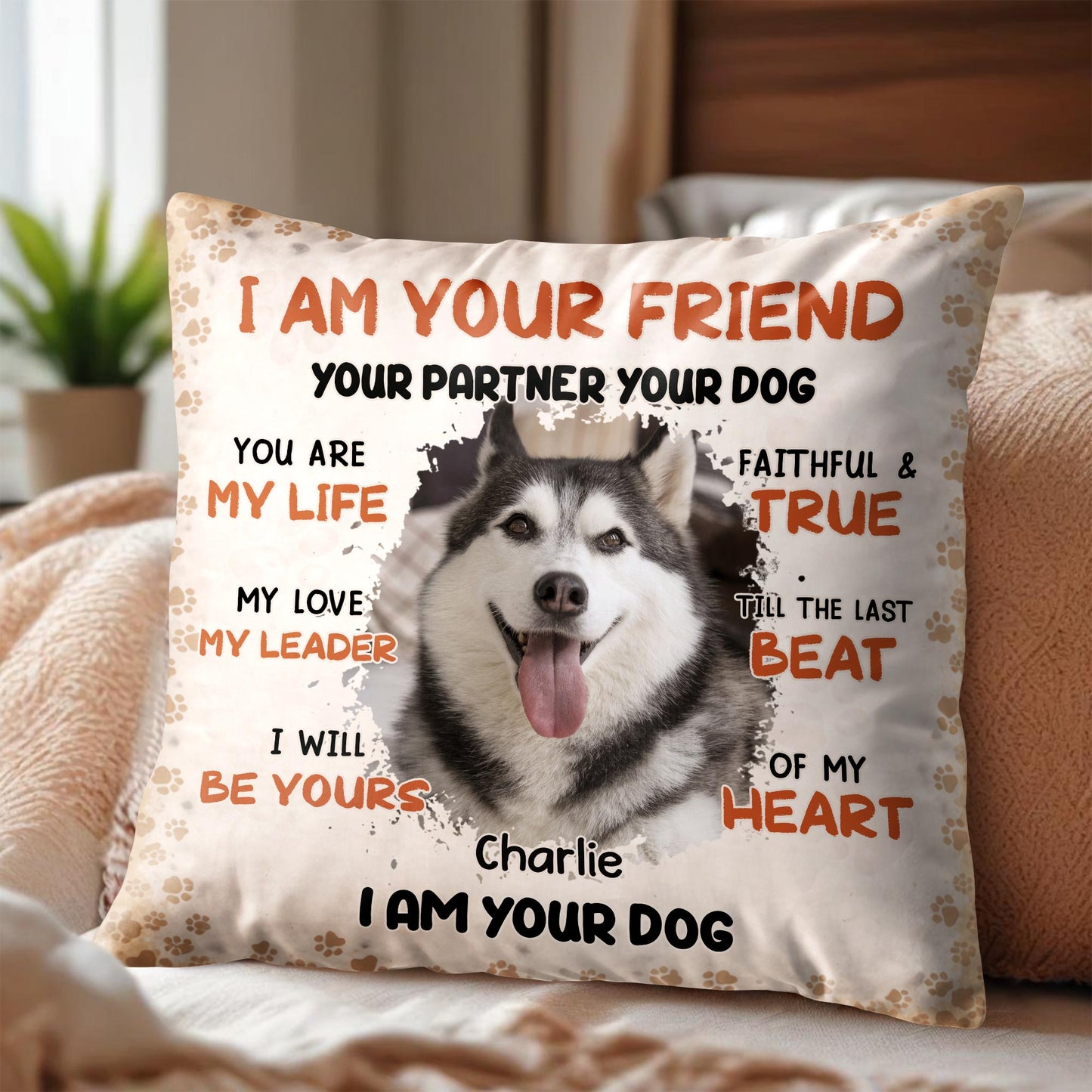 I Am Your Friend Your Partner Dog With Paws Design - Personalized Custom Pillow, Insert Included - PET160_PLW