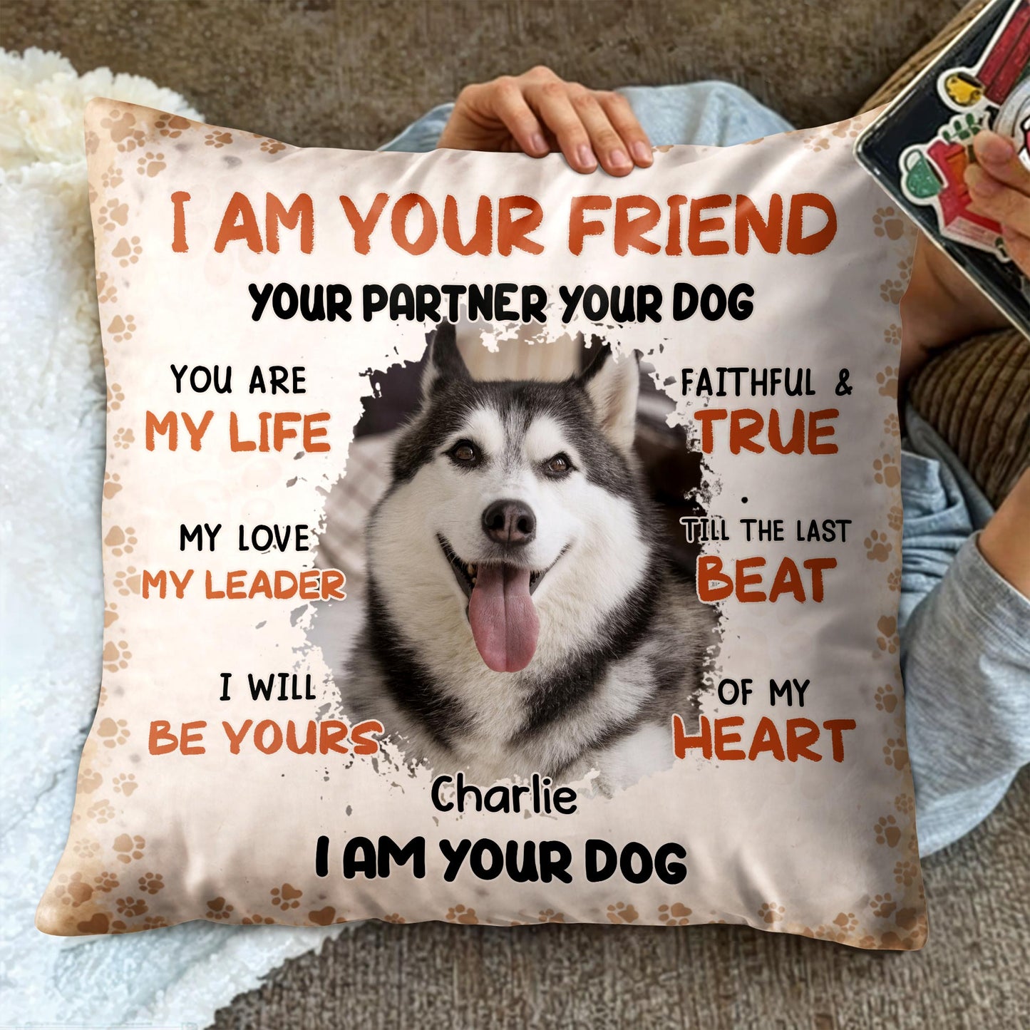 I Am Your Friend Your Partner Dog With Paws Design - Personalized Custom Pillow, Insert Included - PET160_PLW