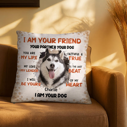 I Am Your Friend Your Partner Dog With Paws Design - Personalized Custom Pillow, Insert Included - PET160_PLW