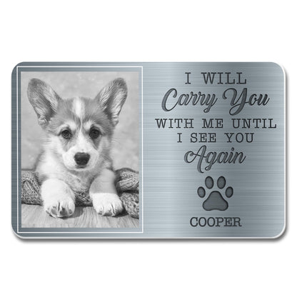 I Will Carry You With Me Until I See You Again Paw Print