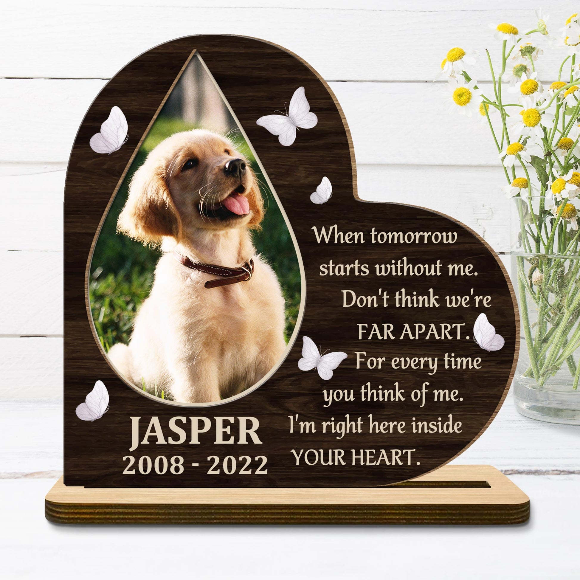 When Tomorrow Starts Without Me, Dog And Butterflies Wood Plaque