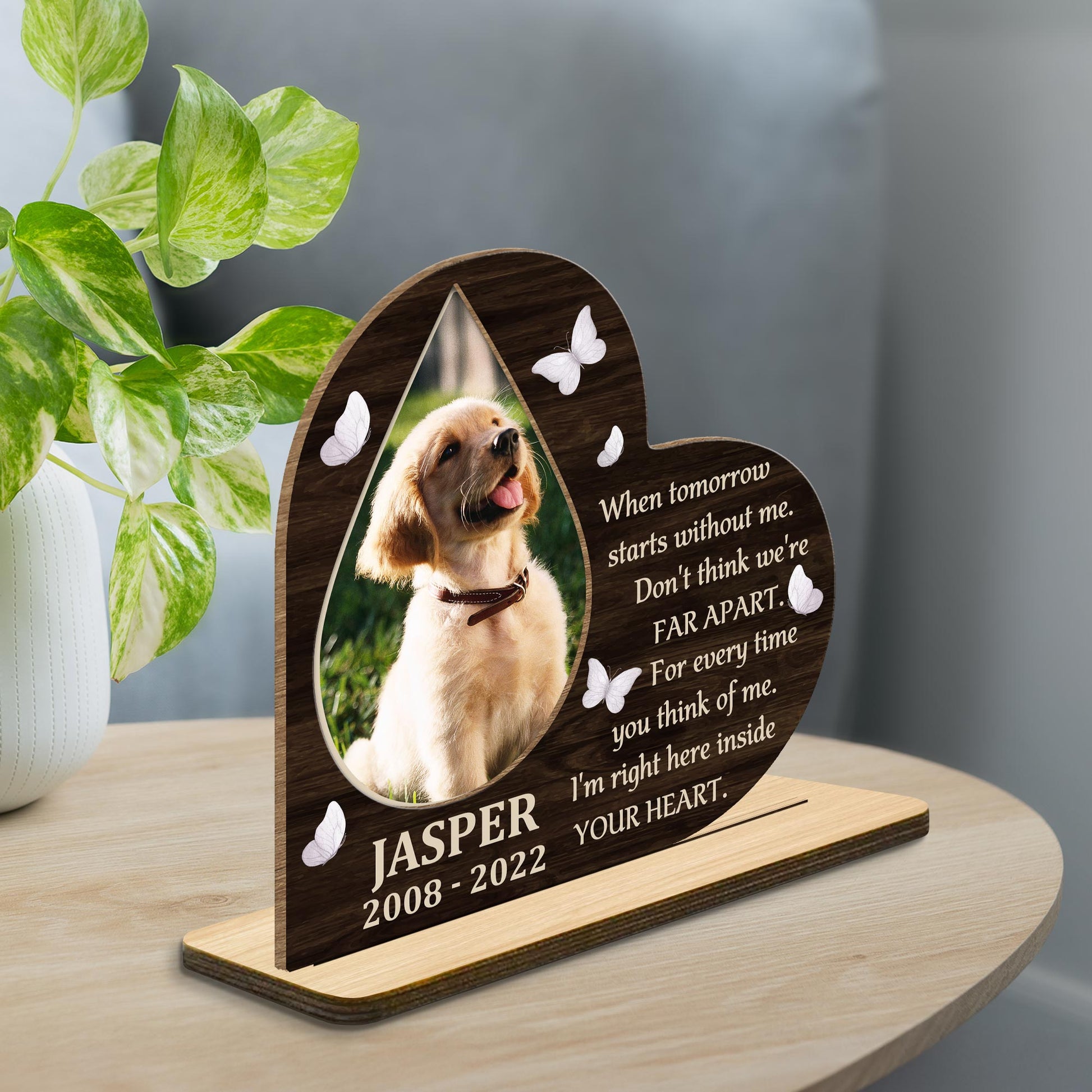 When Tomorrow Starts Without Me, Dog And Butterflies Wood Plaque