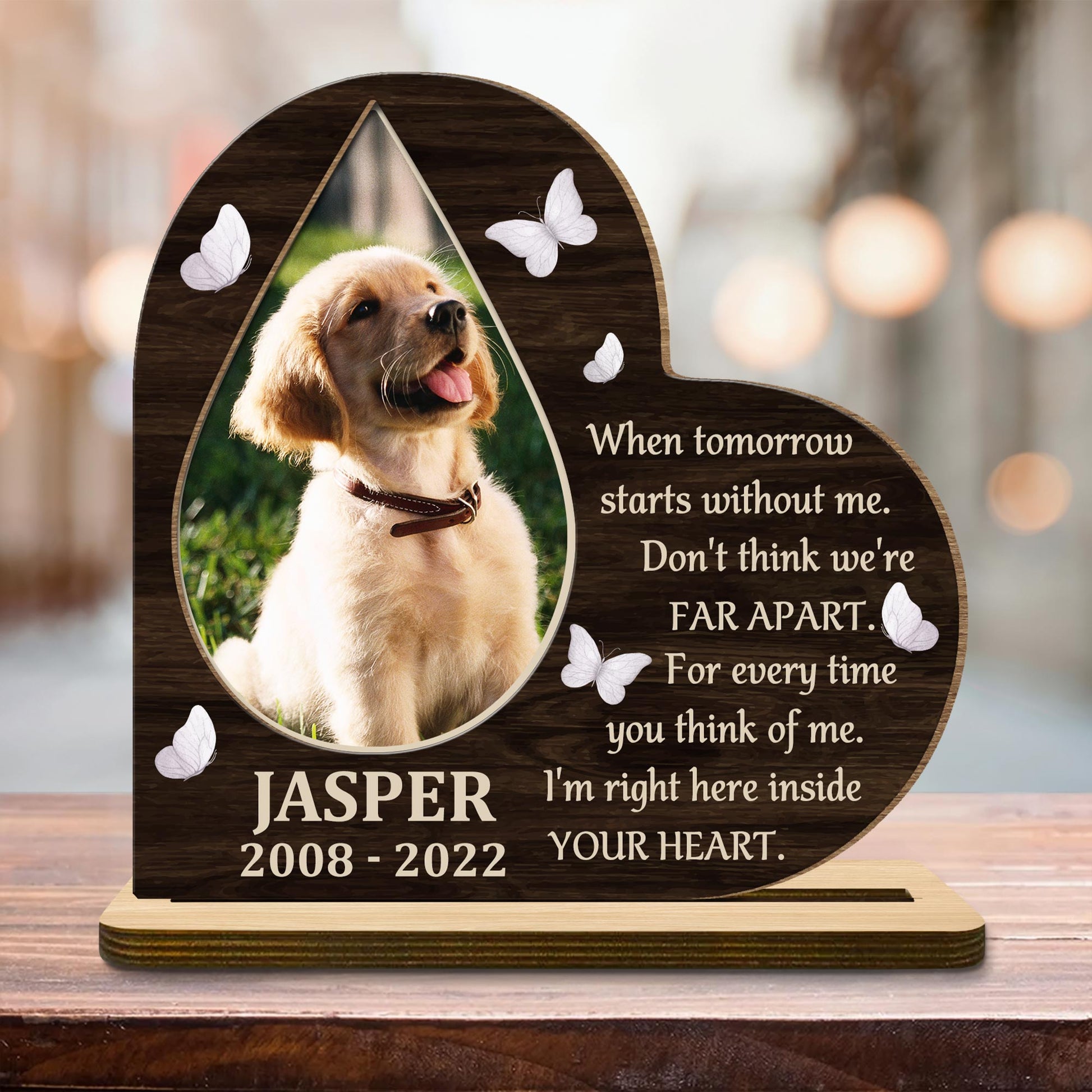 When Tomorrow Starts Without Me, Dog And Butterflies Wood Plaque