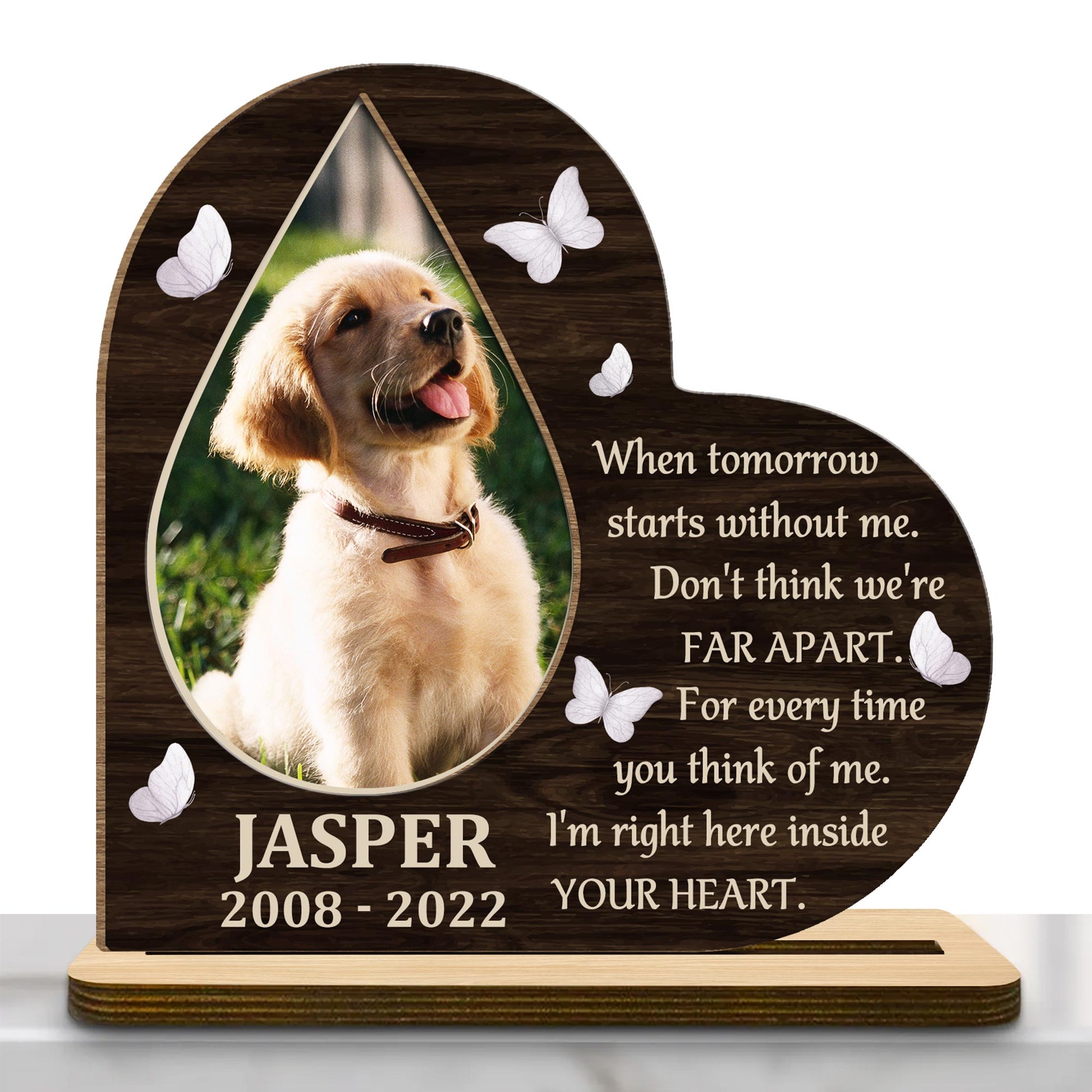 When Tomorrow Starts Without Me, Dog And Butterflies Wood Plaque