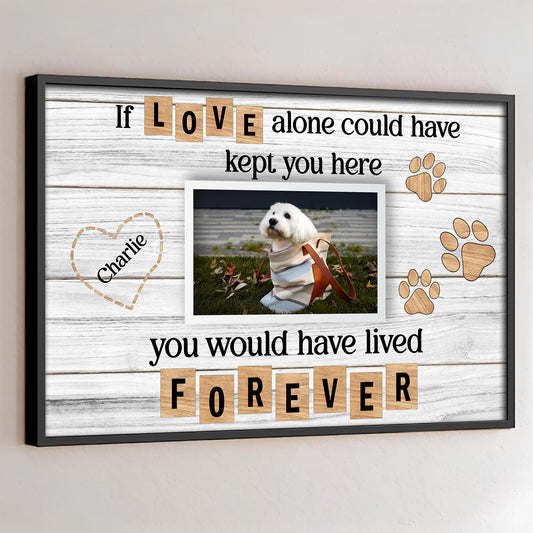If Love Alone Could Have Kept You Here, Heart and Paws Design
