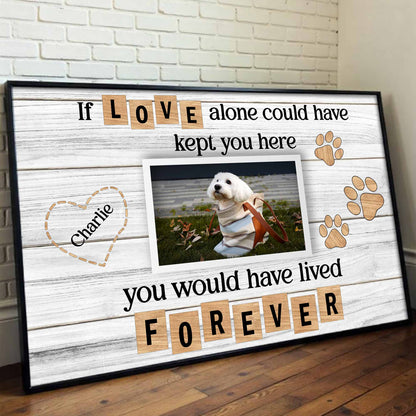 If Love Alone Could Have Kept You Here, Heart and Paws Design