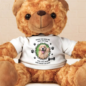 When You Miss Me Have No Fear, Hug This Bear And Know I'm Here, Dog And Paw Prints