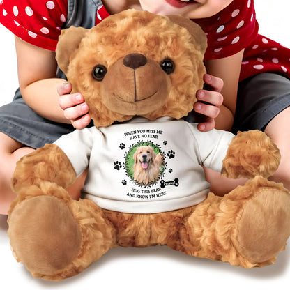 When You Miss Me Have No Fear, Hug This Bear And Know I'm Here, Dog And Paw Prints