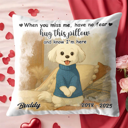 When You Miss Me Hug This Pillow Dog Design