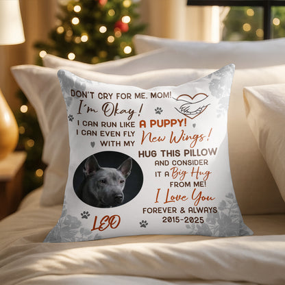 Don't Cry For Me Mom, I'm Okay! Wings Big Hug Dog Pillow - Personalized Custom Pillow, Insert Included - PME132_PLW
