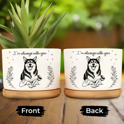 I'm Always With You Husky Dog And Flowers - Personalized Ceramic Plant Pot - PME170_CEP