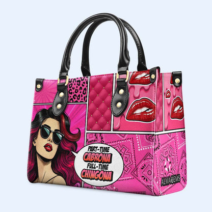 Cabrona à temps partiel, Chingona à temps plein - Sac à main en cuir personnalisé - QCUS008_HB