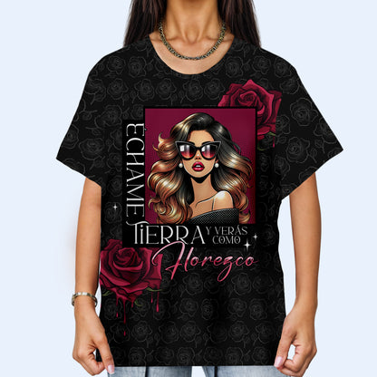 Échame Tierra Y Verás Como Florezco - Personalized Custom Unisex All-Over Printed T-Shirt - QCUS032_3T