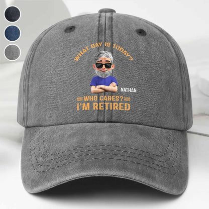What Day Is Today Who Cares I'm Retired