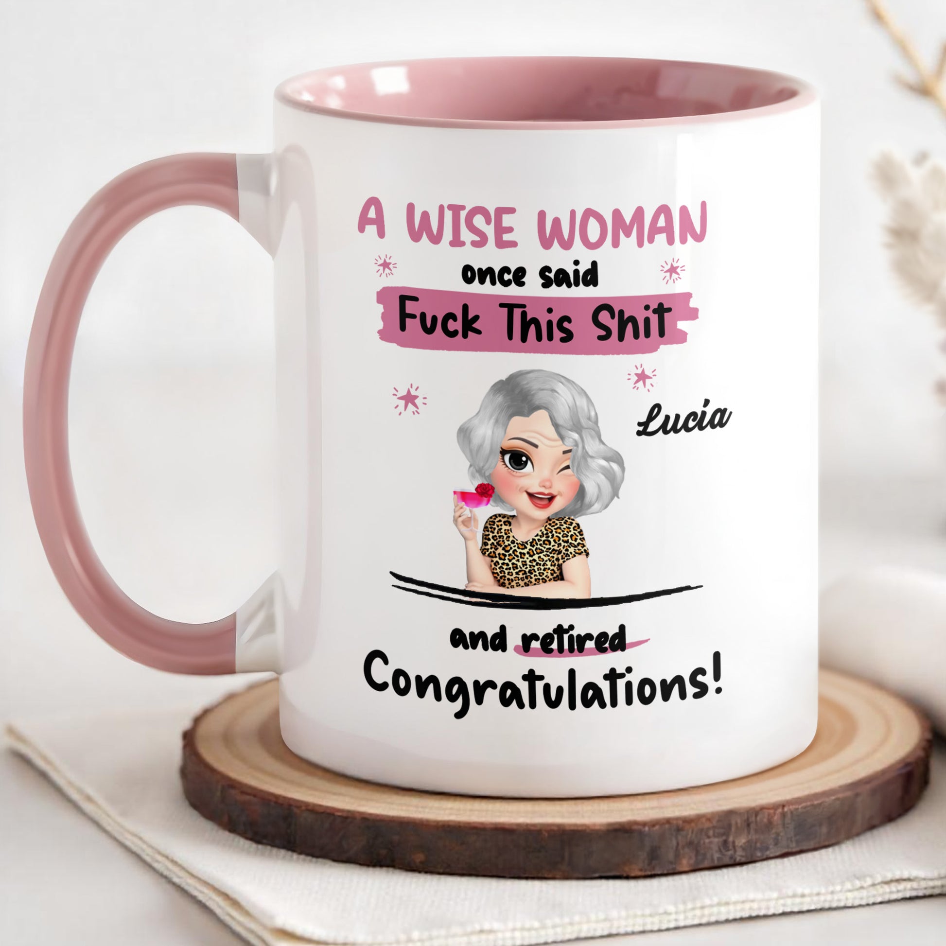 A Wise Woman Once Said Congratulations Retiree Mug