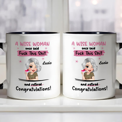 A Wise Woman Once Said Congratulations Retiree Mug