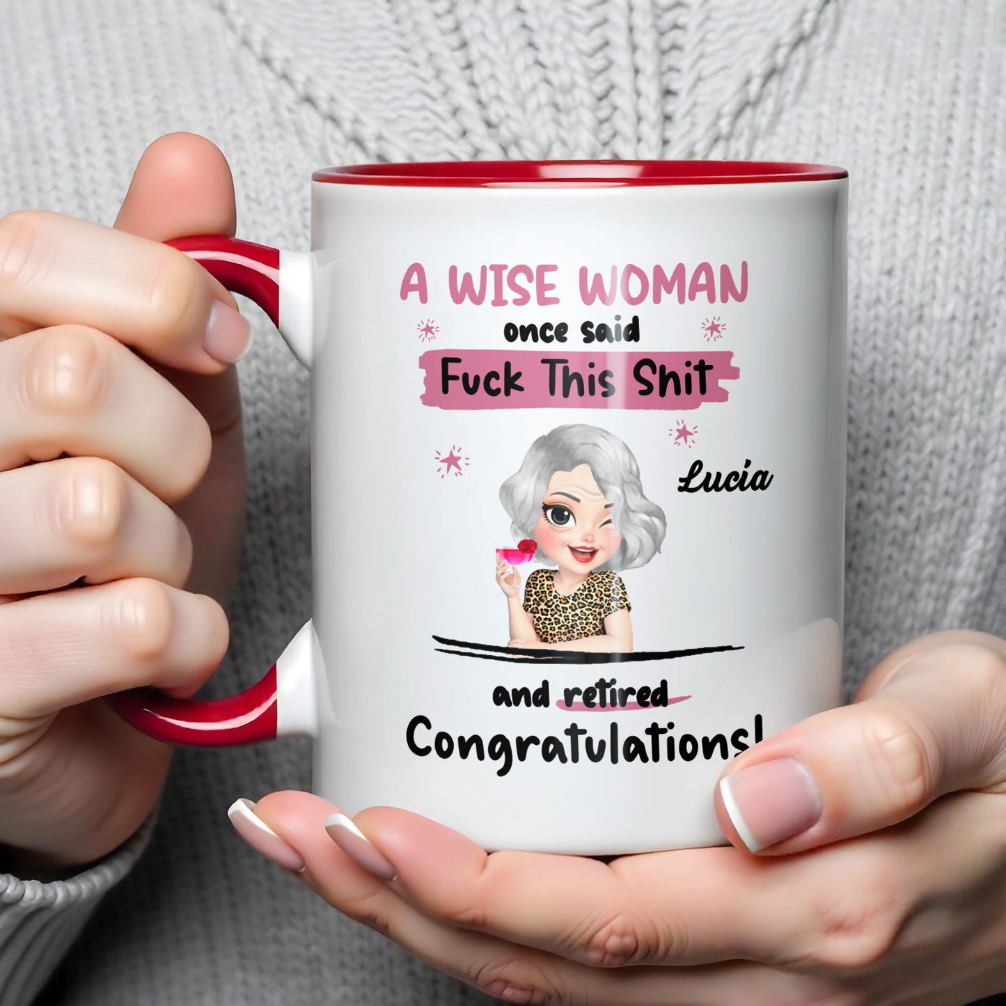 A Wise Woman Once Said Congratulations Retiree Mug
