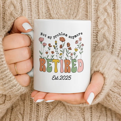 Not My Problem Anymore Retired With Flowers