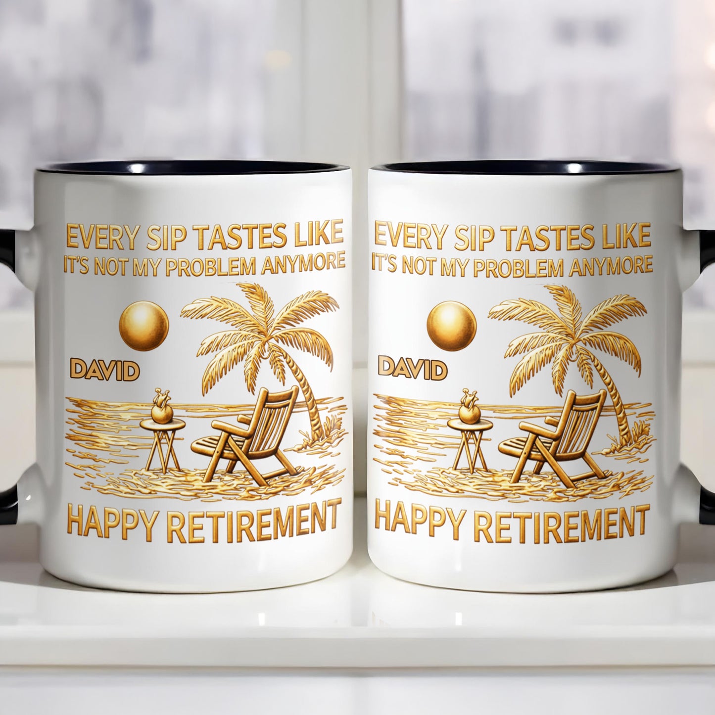 Every Sip Tastes Like It's Not My Problem Anymore, Happy Retirement