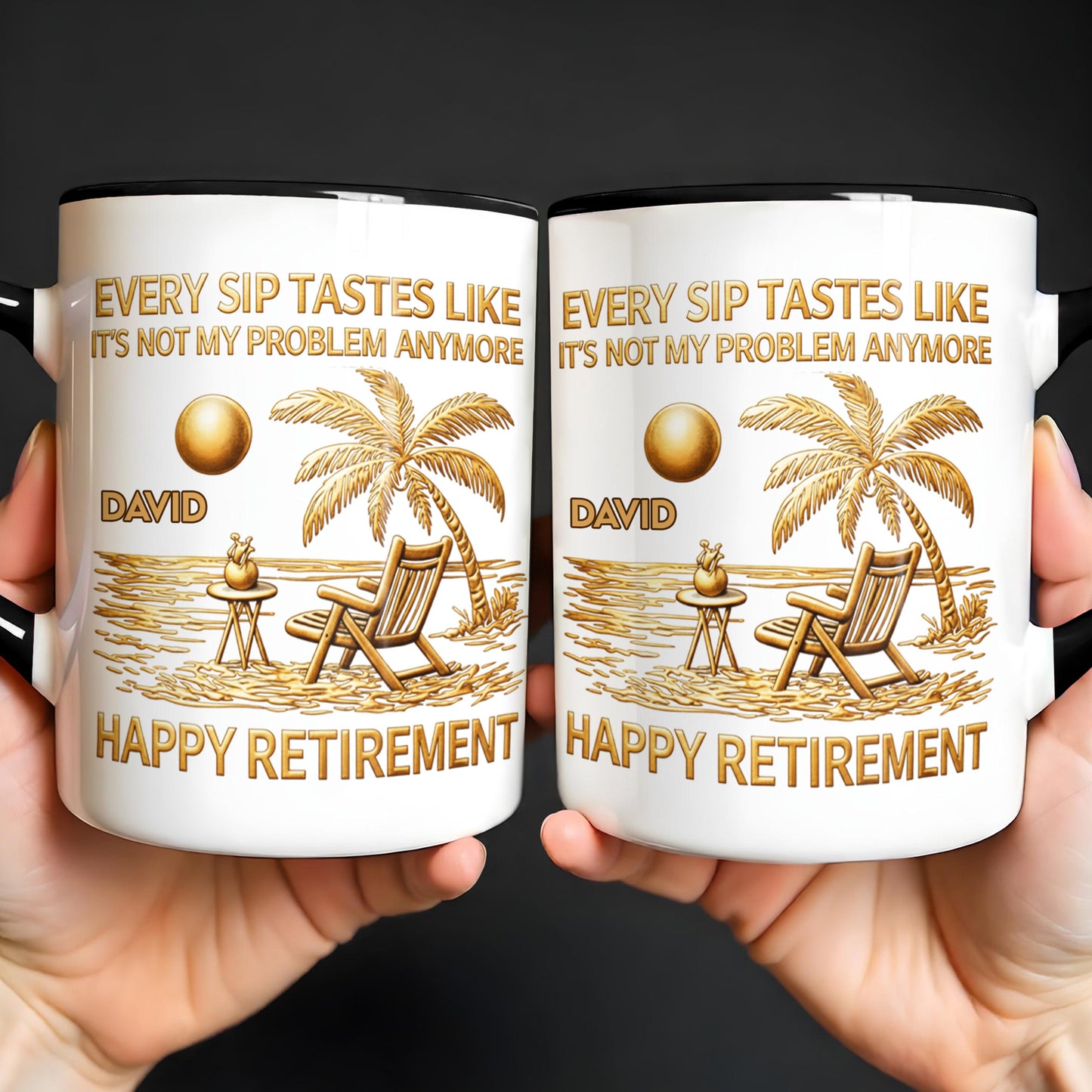 Every Sip Tastes Like It's Not My Problem Anymore, Happy Retirement