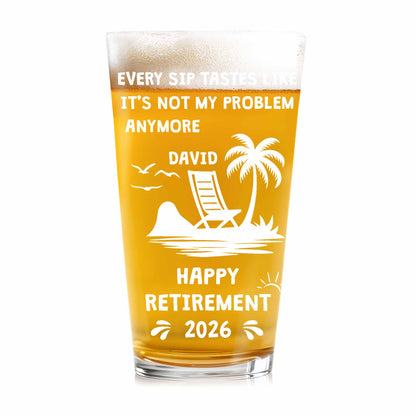 Every Sip Tastes Like Not My Problem Anymore Happy Retirement Beach Scene