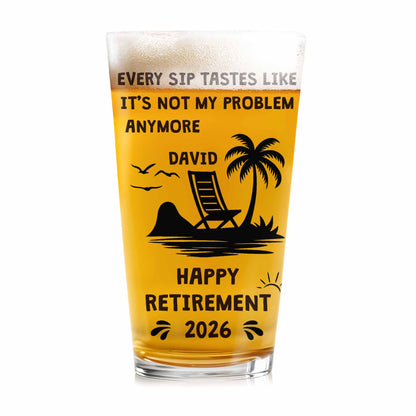 Every Sip Tastes Like Not My Problem Anymore Happy Retirement Beach Scene