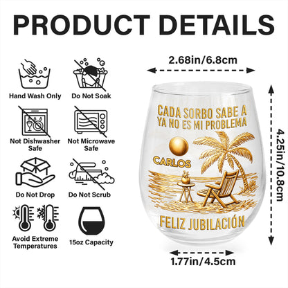 Cada Sorbo Sabe A Ya No Es Mi Problema Feliz Jubilación Palm Tree Beach - Personalized Stemless Wine Glass - RETIRE036_WIGL