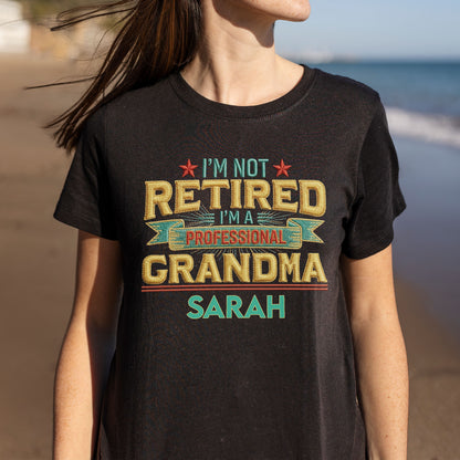 I'm Not Retired I'm A Professional Grandma Grandpa With 3D Embroidery - Personalized Custom Unisex T-shirt, Hoodie - RETIRE110_BBAS